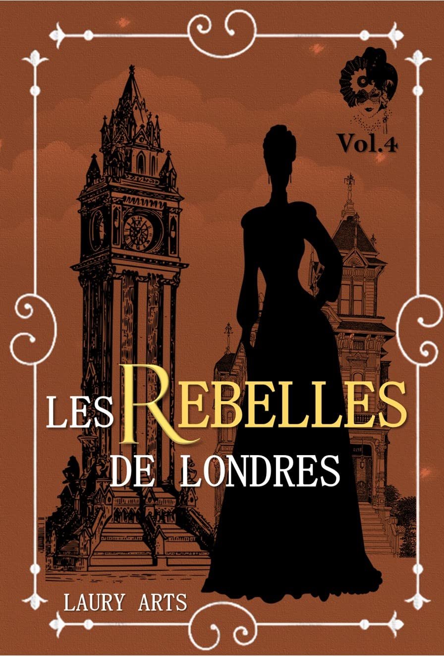Laury Arts - Les Rebelles de Londres ,Volume 4