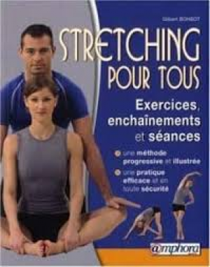 Stretching pour Tous – Exercices, Enchainements et Seances