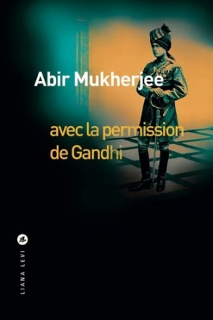 Abir Mukherjee – Avec la permission de Gandhi