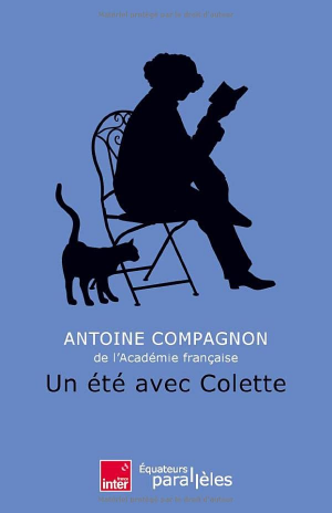 Antoine Compagnon – Un été avec Colette