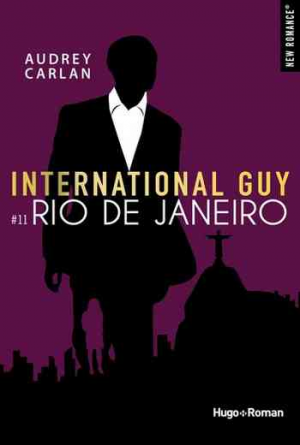 Audrey Carlan – International Guy, Tome 11: Rio de Janeiro