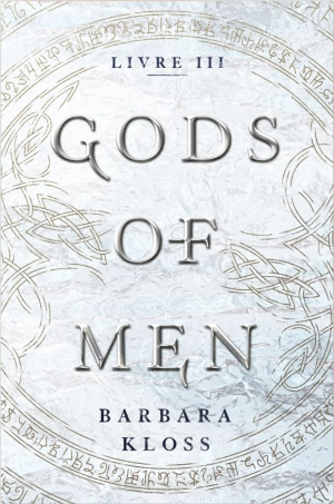 Barbara Kloss – Gods of men, Livre 3