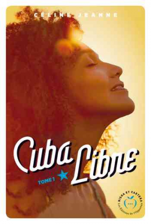 Céline Jeanne – Cuba libre, Tome 1