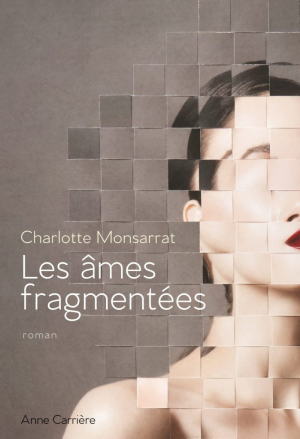 Charlotte Monsarrat – Les âmes fragmentées