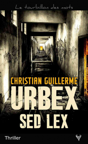 Christian Guillerme – Urbex Sed Lex