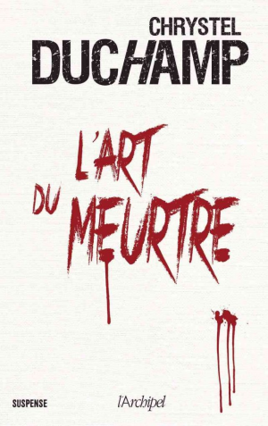 Chrystel Duchamp – L’art du meurtre