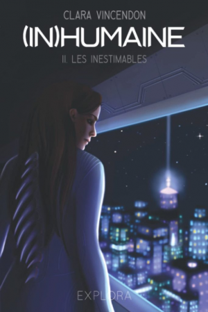 Clara Vincendon – (In)humaine, Tome 2 : Les Inestimables