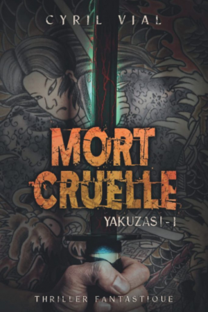 Cyril Vial – Yakuzas !, Tome 1 : Mort cruelle