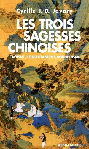 Cyrille Javary – Les trois sagesses chinoises