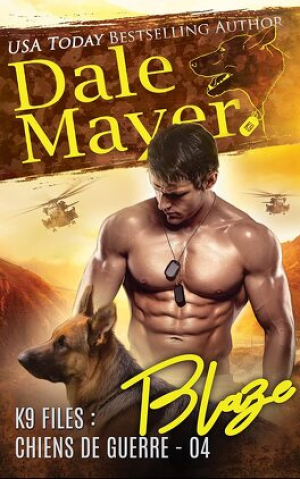 Dale Mayer – K9 Files chiens de guerre, Tome 4 – Blaze
