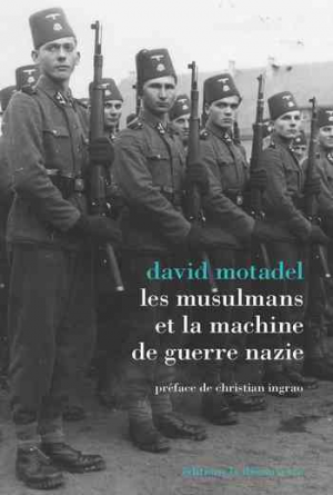 David Motadel – Les musulmans et la machine de guerre nazie