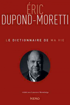 Éric Dupond-Moretti – Le dictionnaire de ma vie