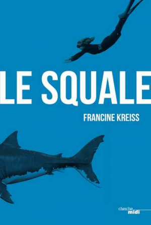 Francine Kreiss – Le Squale