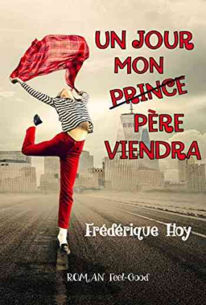 Frédérique Hoy – Un jour mon (prince) père viendra