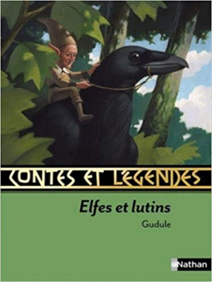 Gudule – Contes et Legendes des Elfes et des Lutins