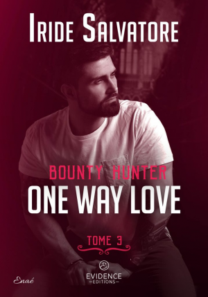 Iride Salvatore – Bounty Hunter, Tome 3 : One way love