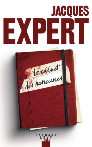 Jacques Expert – Le Carnet des rancunes