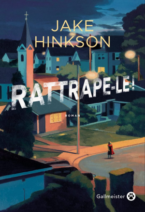 Jake Hinkson – Rattrape-le !