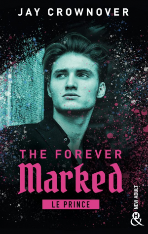 Jay Crownover – The Forever Marked, Tome 1 : Le Prince