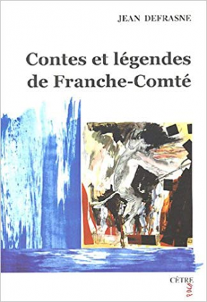 Jean Defrasne – Contes et légendes de Franche-Comté