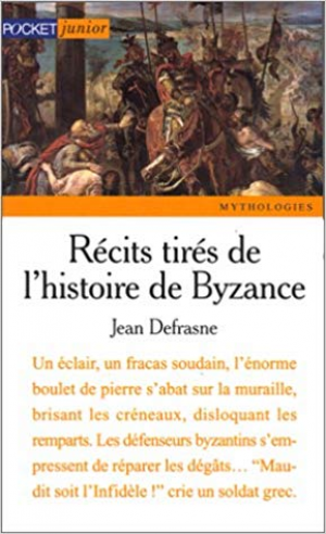 Jean Defrasne – Recits tires de l’histoire de Byzance