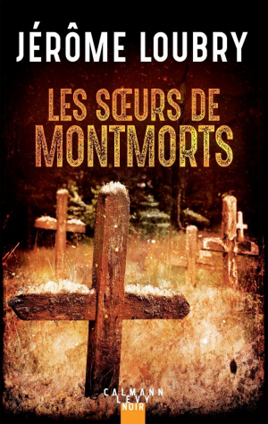 Jérôme Loubry – Les soeurs de Montmorts