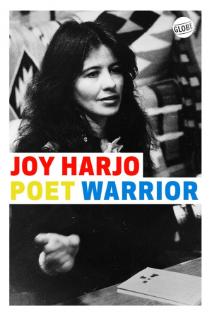 Joy Harjo – Poet Warrior