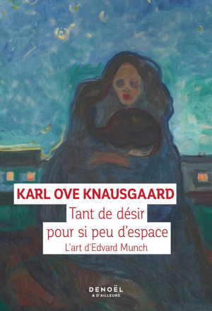 Karl Ove Knausgaard – Tant de désir pour si peu d’espace