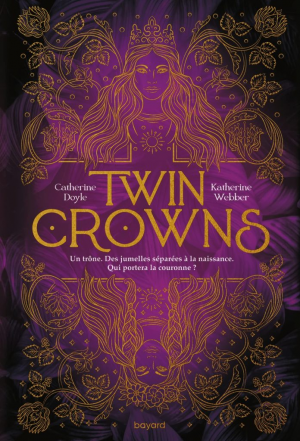 Katherine Webber, Catherine Doyle – Twin Crowns, Tome 1