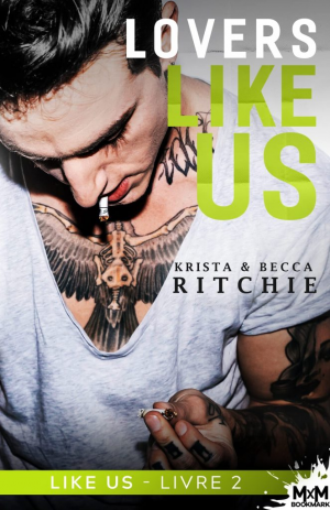 Krista Ritchie, Becca Ritchie – Like Us, Tome 2 : Lovers Like Us