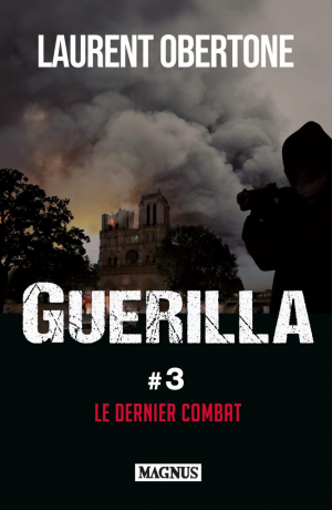 Laurent Obertone – Guerilla, Tome 3 : Le dernier combat