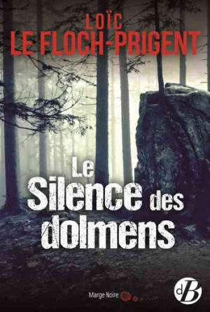 Loïk Le Floch-Prigent – Le Silence des dolmens