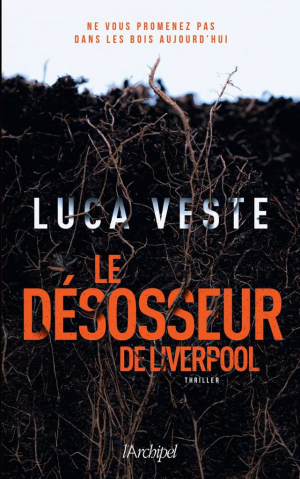 Luca Veste – Le désosseur de Liverpool