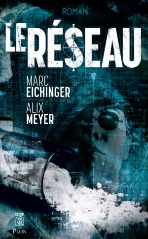 Marc Eichinger, Alix Meyer – Le Réseau