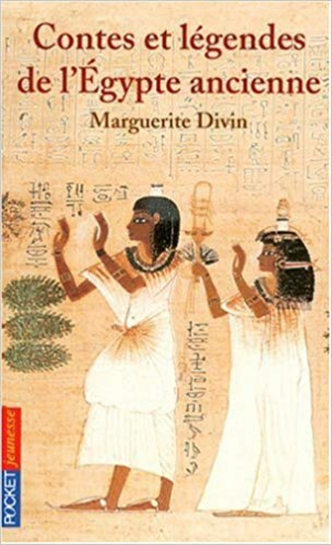 Marguerite Divin – Contes et legendes de l’Egypte ancienne