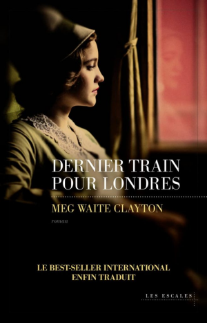 Meg Waite Clayton – Dernier train pour Londres
