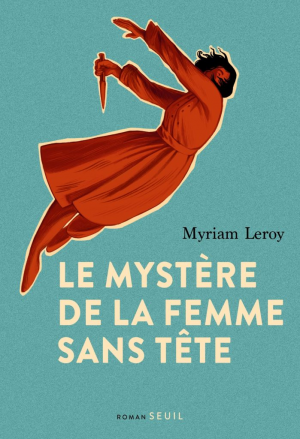 Myriam Leroy – Le mystère de la femme sans tête