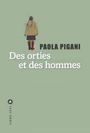 Paola Pigani — Des orties et des hommes