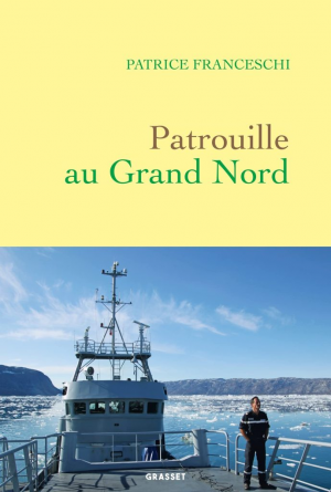 Patrice Franceschi – Patrouille au Grand Nord