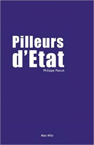 Philippe Pascot – Pilleurs d’État
