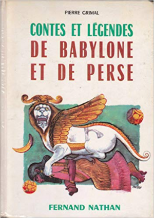 Pierre Grimal – Contes et legendes de Babylone et de Perse
