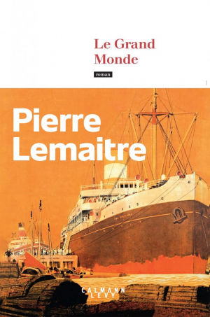 Pierre Lemaitre – Le Grand Monde