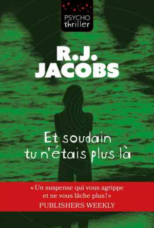 R.J. Jacobs – Et soudain tu n’étais plus là