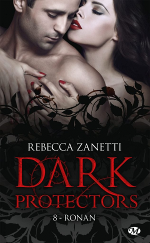 Rebecca Zanetti – Dark Protectors, Tome 8 : Ronan