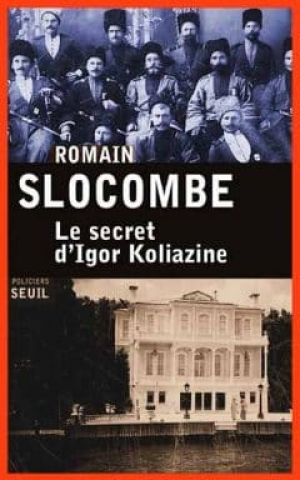 Romain Slocombe – Le secret d’Igor Koliazine