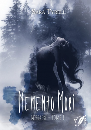 Sara Tyrell – Miserere, tome 1 : Memento Mori