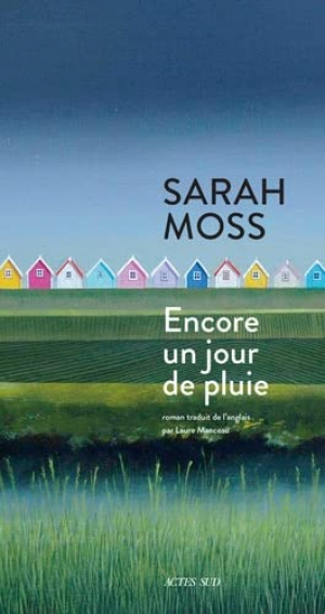 Sarah Moss – Encore un jour de pluie