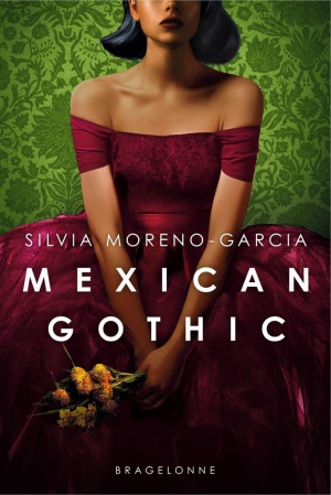 Silvia Moreno-Garcia – Mexican Gothic
