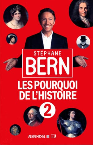 Stéphane Bern – Les pourquoi de l’histoire : Tome 2