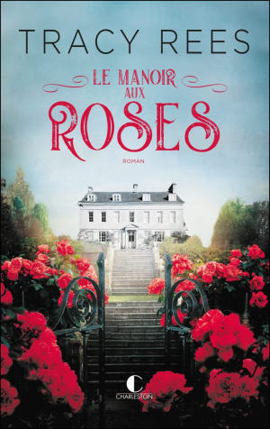 Tracy Rees – Le Manoir aux roses